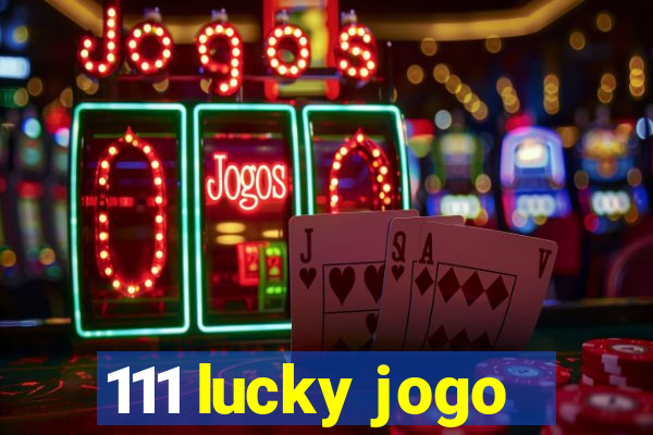 111 lucky jogo